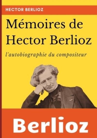 Cover for Hector Berlioz · Memoires de Hector Berlioz (Pocketbok) (2021)