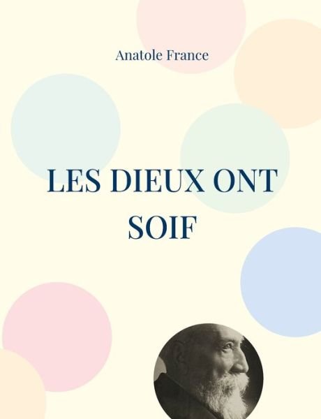 Cover for Anatole France · Les Dieux ont soif (Paperback Book) (2022)