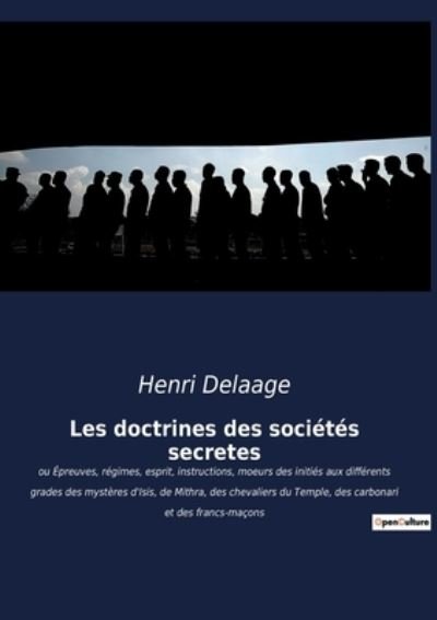 Cover for Henri Delaage · Les doctrines des societes secretes (Paperback Book) (2022)