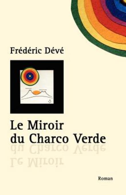 Cover for Frédéric Dévé · Le Miroir Du Charco Verde: Nouvelle Édition (Paperback Book) [French edition] (1989)