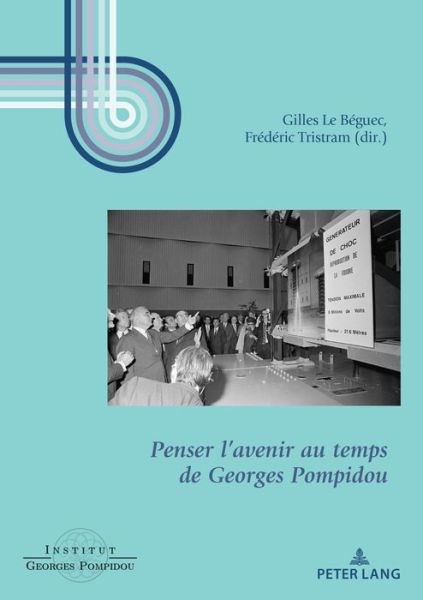 Cover for Penser l'Avenir Au Temps de Georges Pompidou - Georges Pompidou - Etudes (Paperback Book) (2018)