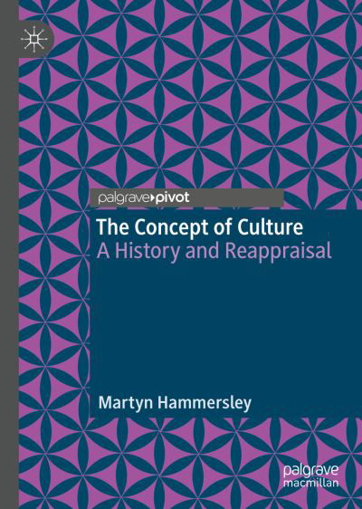 The Concept of Culture: A History and Reappraisal - Martyn Hammersley - Książki - Springer Nature Switzerland AG - 9783030229818 - 16 sierpnia 2019