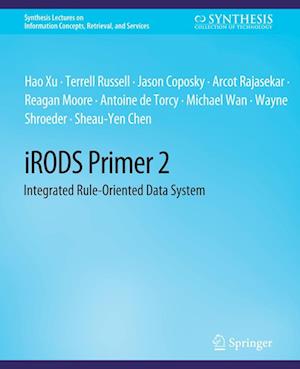 Cover for Hao Xu · Irods Primer 2: Integrated Rule-oriented Data System - Synthesis Lectures on Information Concepts, Retrieval, and Services (Paperback Book) (2017)