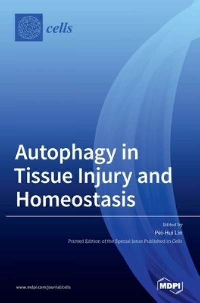 Cover for Pei-Hui Lin · Autophagy in Tissue Injury and Homeostasis (Hardcover Book) (2020)