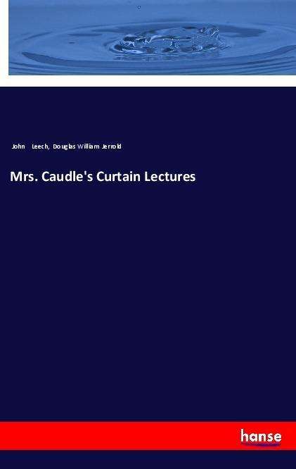 Cover for Leech · Mrs. Caudle's Curtain Lectures (Book)