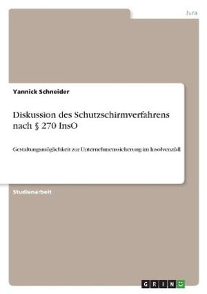 Cover for Yannick Schneider · Diskussion des Schutzschirmverfahrens nach 270 InsO (Paperback Book) (2021)