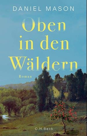 Cover for Daniel Mason · Oben In Den WÃ¤ldern (Bog)