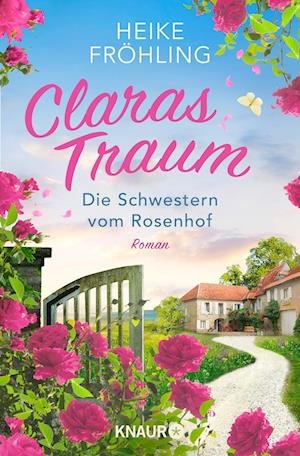 Cover for Heike Fröhling · Die Schwestern vom Rosenhof. Claras Traum (Book) (2022)