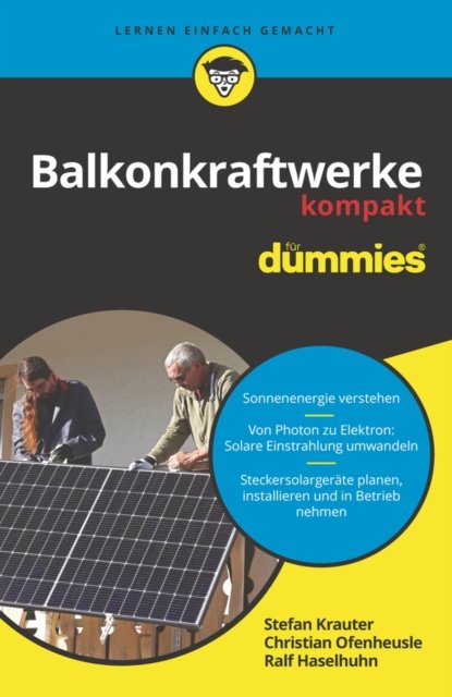 Balkonkraftwerke kompakt fur Dummies - Fur Dummies - Stefan Krauter - Boeken - Wiley-VCH Verlag GmbH - 9783527721818 - 9 oktober 2024