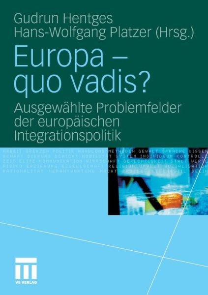 Cover for Gudrun Hentges · Europa - Quo Vadis?: Ausgewahlte Problemfelder Der Europaischen Integrationspolitik (Taschenbuch) [2011 edition] (2011)