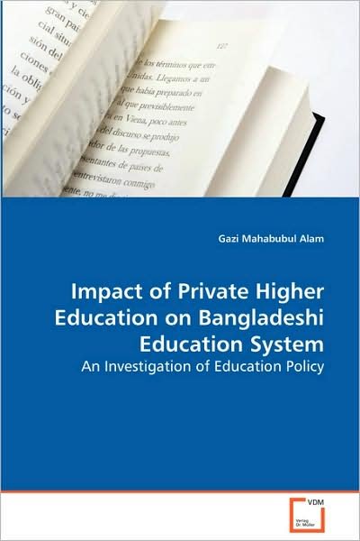 Cover for Gazi Mahabubul Alam · Impact of Private Higher Education on Bangladeshieducation System: an Investigation of Education Policy (Paperback Book) (2008)