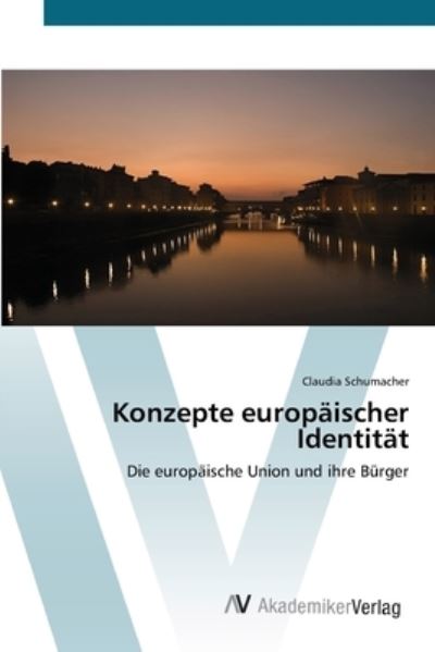 Konzepte europäischer Identi - Schumacher - Livres -  - 9783639406818 - 9 mai 2012