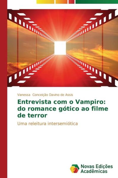 Cover for Conceicao Davino De Assis Vanessa · Entrevista Com O Vampiro: Do Romance Gotico Ao Filme De Terror (Paperback Book) (2014)