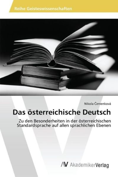 Das Osterreichische Deutsch - Ervenkova Nikola - Libros - AV Akademikerverlag - 9783639844818 - 3 de junio de 2015