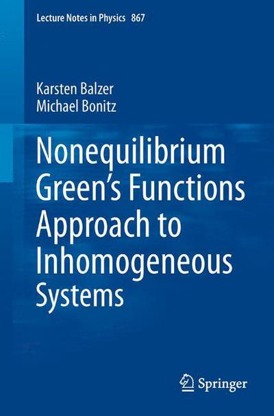 Cover for Karsten Balzer · Nonequilibrium Green's Functions Approach to Inhomogeneous Systems - Lecture Notes in Physics (Paperback Book) [2013 edition] (2012)