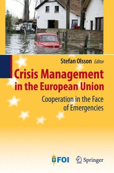 Cover for Stefan Olsson · Crisis Management in the European Union: Cooperation in the Face of Emergencies (Paperback Book) [2009 edition] (2014)