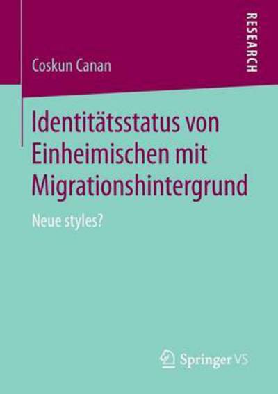 Cover for Coskun Canan · Identitatsstatus Von Einheimischen Mit Migrationshintergrund: Neue Styles? (Paperback Book) [2015 edition] (2015)