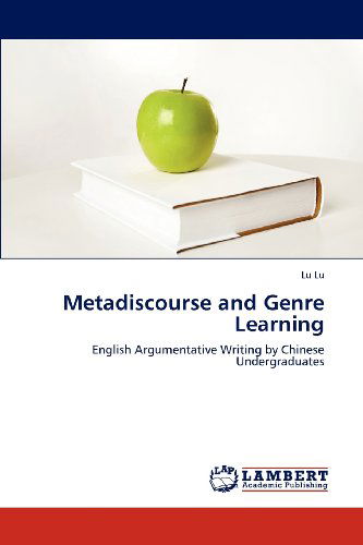 Cover for Lu Lu · Metadiscourse and Genre Learning: English Argumentative Writing by Chinese Undergraduates (Pocketbok) (2012)