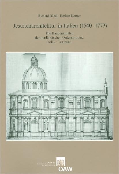 Cover for Herbert Karner · Jesuitarchitektur in Italien (1540-1773): Teil 2: Die Baudenkmaler Der Mailandischen Ordensprovinz (Publikationen Des Historischen Instituts Beim Oesterreichischen Kulturforum) (German Edition) (Paperback Book) [German edition] (2007)