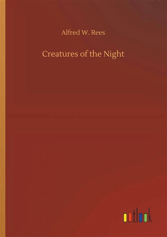 Cover for Rees · Creatures of the Night (Buch) (2018)