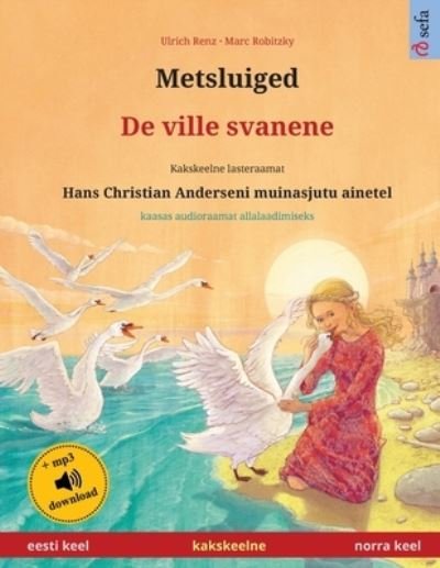 Cover for Ulrich Renz · Metsluiged - De ville svanene (eesti keel - norra keel) (Pocketbok) (2023)