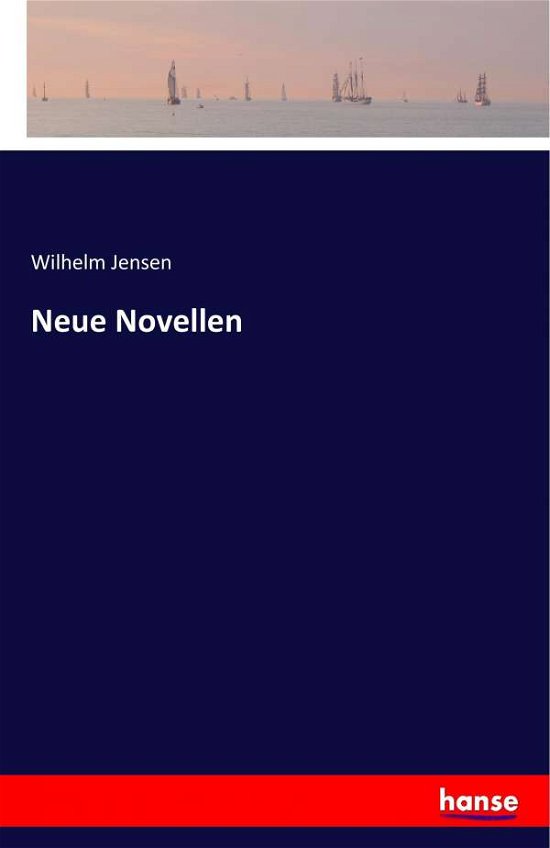 Cover for Wilhelm Jensen · Neue Novellen (Taschenbuch) (2020)