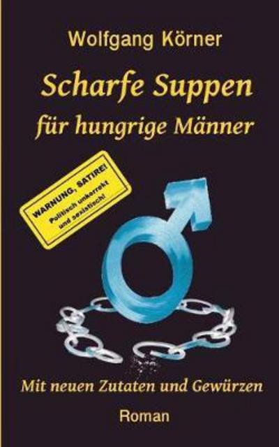 Scharfe Suppen für hungrige Männ - Körner - Kirjat -  - 9783744870818 - tiistai 7. marraskuuta 2017