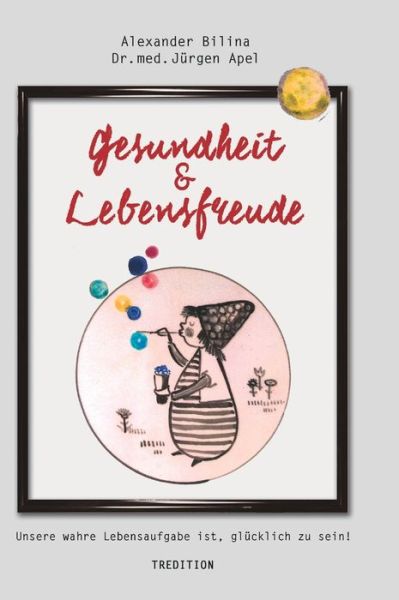 Cover for Alexander Bilina · Gesundheit &amp; Lebensfreude (Hardcover bog) (2019)