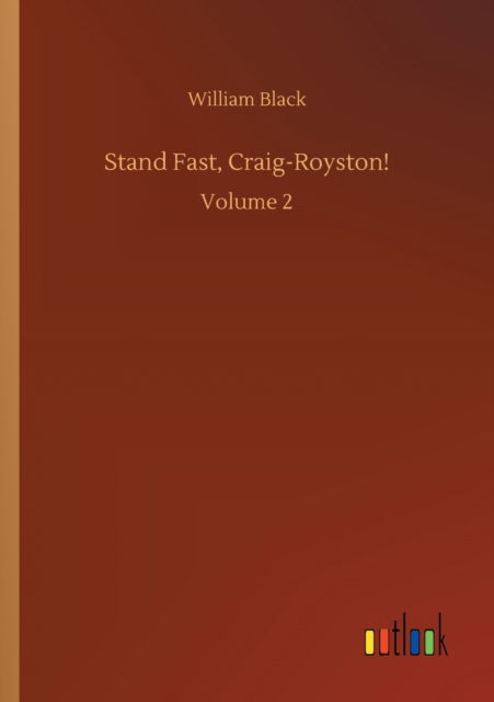 Cover for William Black · Stand Fast, Craig-Royston!: Volume 2 (Paperback Book) (2020)