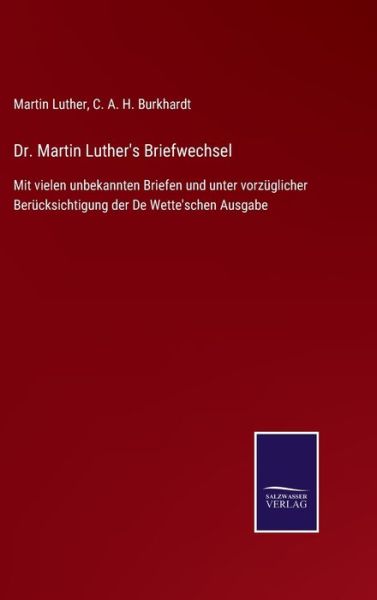 Dr. Martin Luther's Briefwechsel - Martin Luther - Kirjat - Bod Third Party Titles - 9783752550818 - keskiviikko 15. joulukuuta 2021