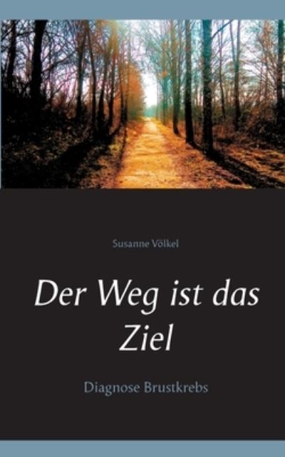 Cover for Susanne Voelkel · Der Weg ist das Ziel (Paperback Book) (2021)