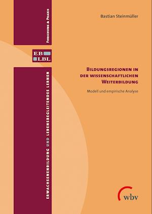 Cover for Bastian Steinmüller · Bildungsregionen in der wissenschaftlichen Weiterbildung (Paperback Book) (2021)