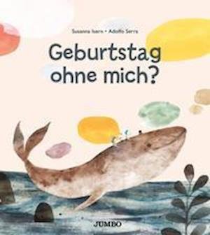 Cover for Susanna Isern · Geburtstag ohne mich? (Paperback Book) (2022)
