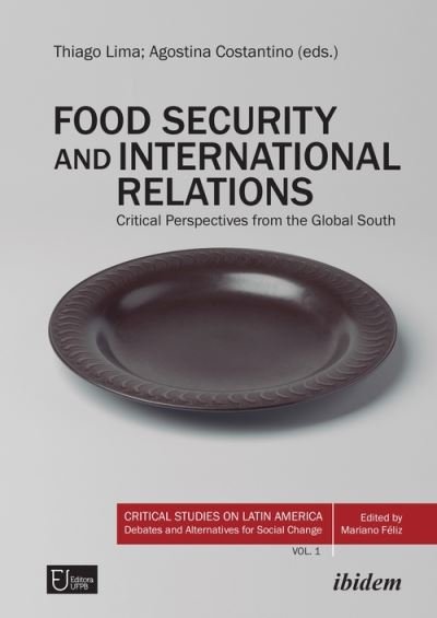 Cover for Agostina Costantino · Food Security and International Relations – Critical Perspectives From the Global South (Taschenbuch) (2021)
