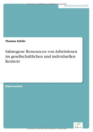 Cover for Thomas Schlör · Salutogene Ressourcen Von Arbeitslosen Im Gesellschaftlichen Und Individuellen Kontext (Paperback Book) [German edition] (2000)