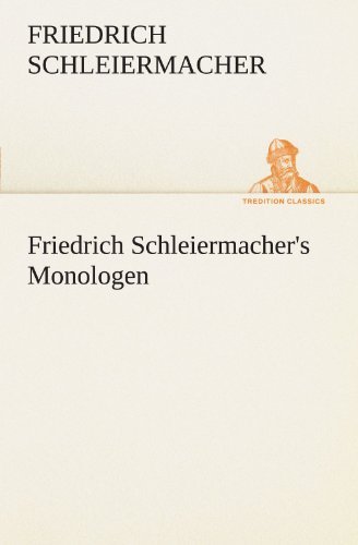 Cover for Friedrich Schleiermacher · Friedrich Schleiermacher's Monologen (Tredition Classics) (German Edition) (Paperback Book) [German edition] (2012)