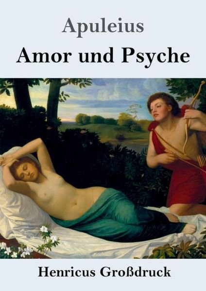 Cover for Apuleius · Amor und Psyche (Grossdruck) (Taschenbuch) (2020)
