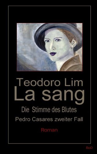 Cover for Teodoro Lim · La Sang - Die Stimme des Blutes: Pedro Casares zweiter Fall (Taschenbuch) [German edition] (2013)