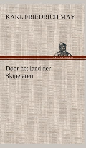 Cover for Karl Friedrich May · Door Het Land Der Skipetaren (Hardcover Book) [Dutch edition] (2013)