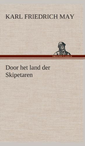 Door Het Land Der Skipetaren - Karl Friedrich May - Books - TREDITION CLASSICS - 9783849542818 - April 4, 2013