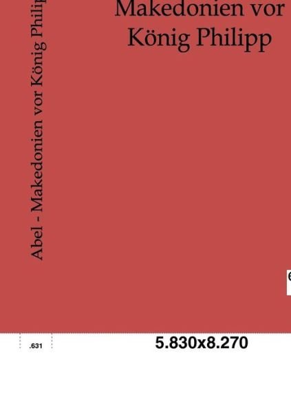 Cover for Otto Abel · Makedonien vor Koenig Philipp (Paperback Bog) [German edition] (2011)