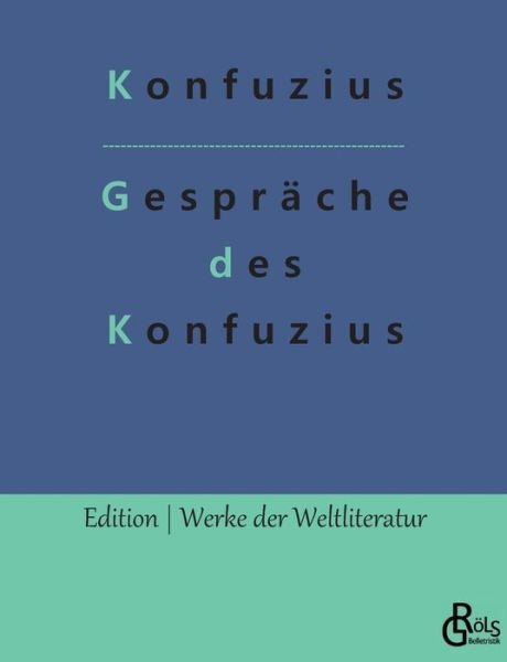 Cover for Konfuzius · Gesprache des Konfuzius : Die Analekten des Konfuzius (Paperback Book) (2022)