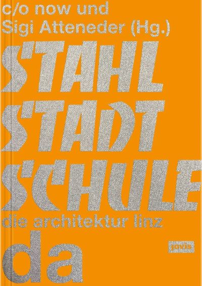 Cover for Stahlstadtschule: da – die architektur linz (Hardcover Book) (2024)