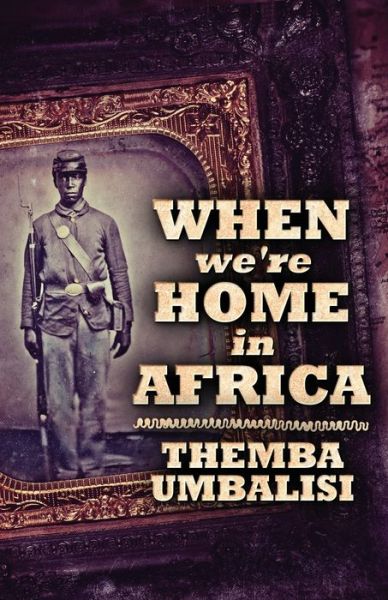 Cover for Themba Umbalisi · When We're Home In Africa (Paperback Book) (2021)