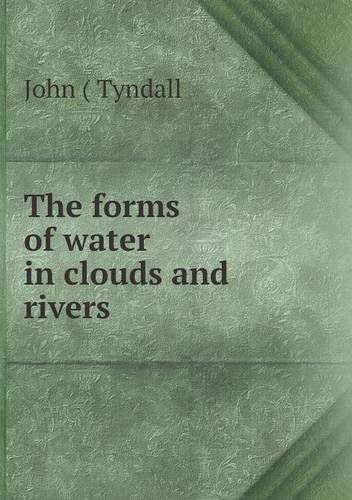 Cover for John Tyndall · The Forms of Water in Clouds and Rivers (Paperback Book) (2013)