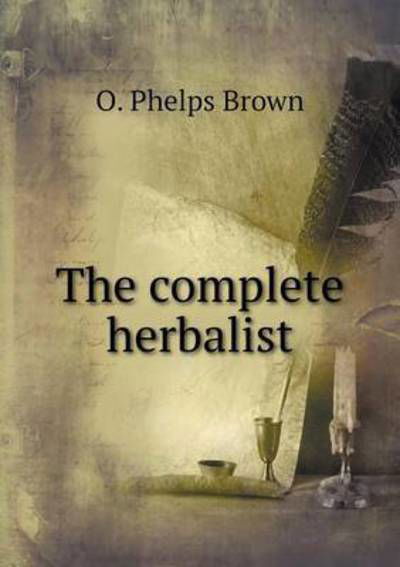 Cover for O Phelps Brown · The Complete Herbalist (Paperback Book) (2015)