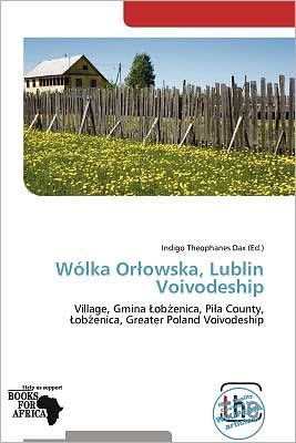 Cover for Indigo Theophanes Dax · Wólka Or owska, Lublin Voivodeship (Book) (2012)