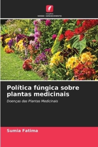 Cover for Sumia Fatima · Politica fungica sobre plantas medicinais (Paperback Book) (2020)