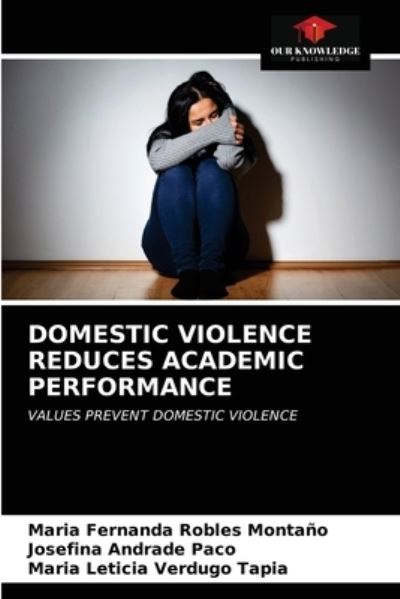Cover for Maria Fernanda Robles Montaño · Domestic Violence Reduces Academic Performance (Paperback Book) (2020)