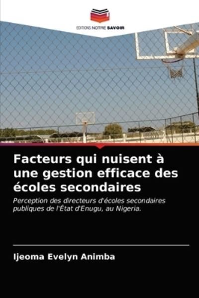 Cover for Ijeoma Evelyn Animba · Facteurs qui nuisent a une gestion efficace des ecoles secondaires (Pocketbok) (2021)